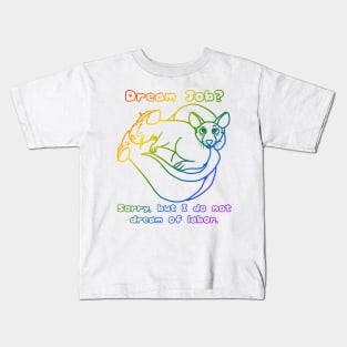 I Do Not Dream Of Labor (Rainbow Version) Kids T-Shirt